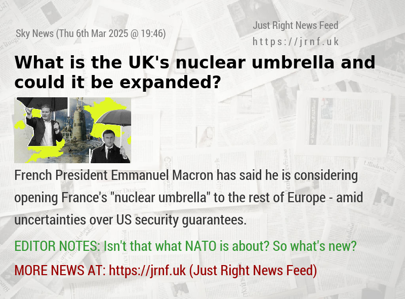 What is the UK’s nuclear umbrella — and could it be expanded?