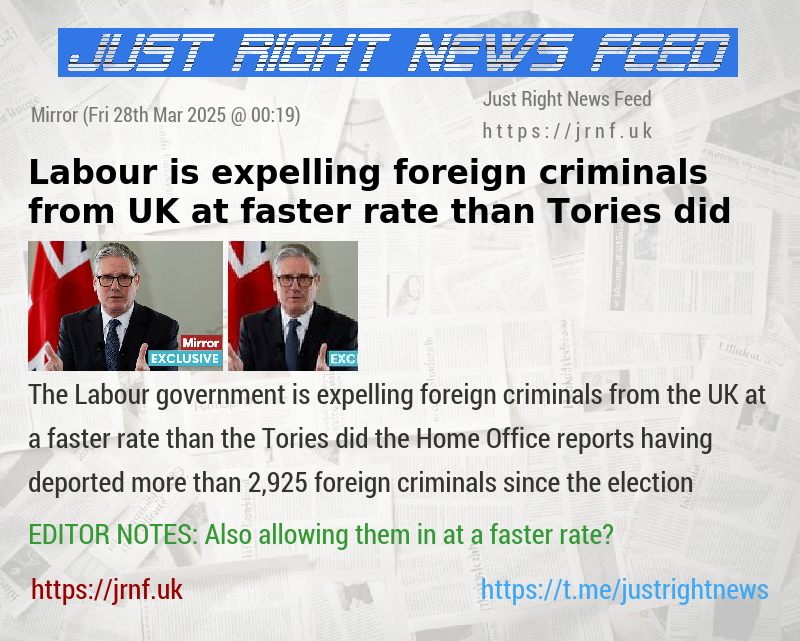 Labour is expelling foreign criminals from UK at faster rate than Tories did