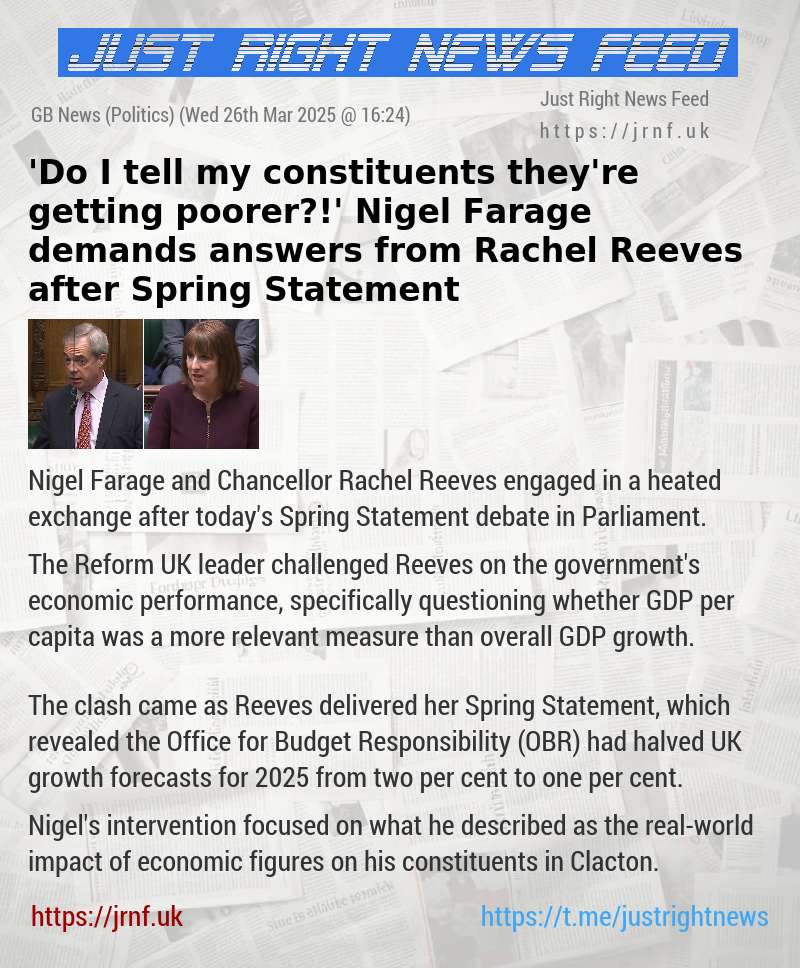 ’Do I tell my constituents they’re getting poorer?!’ Nigel Farage demands answers from Rachel Reeves after Spring Statement