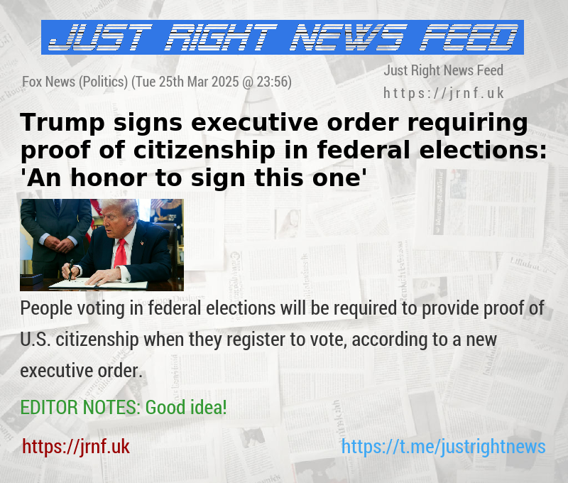 Trump signs executive order requiring proof of citizenship in federal elections: ’An honor to sign this one’