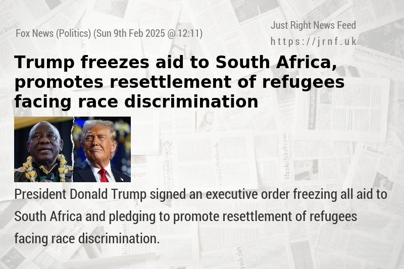 Trump freezes aid to South Africa, promotes resettlement of refugees facing race discrimination