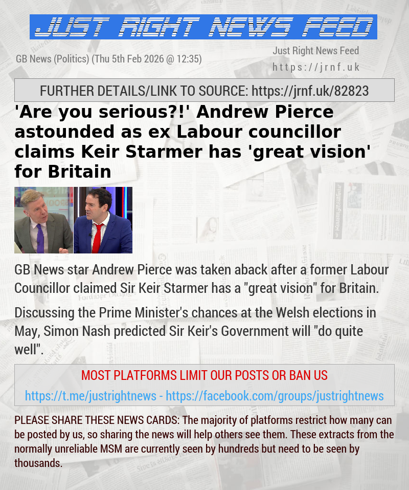 ’Are you serious?!’ Andrew Pierce astounded as ex—Labour councillor claims Keir Starmer has ’great vision’ for Britain