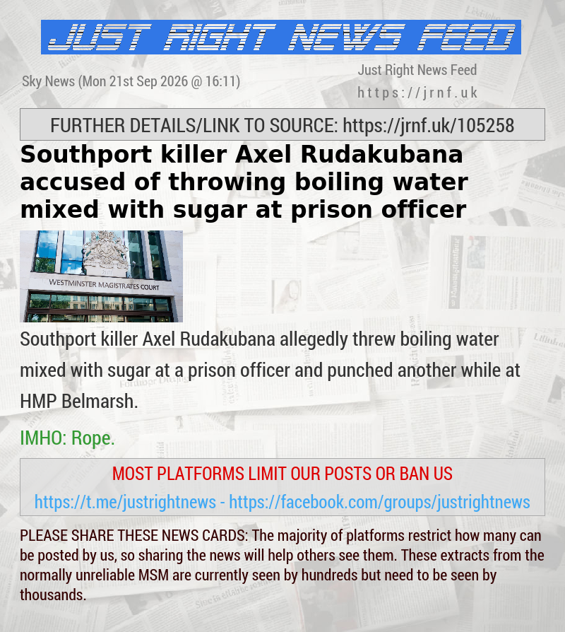 Southport killer Axel Rudakubana accused of throwing boiling water mixed with sugar at prison officer
