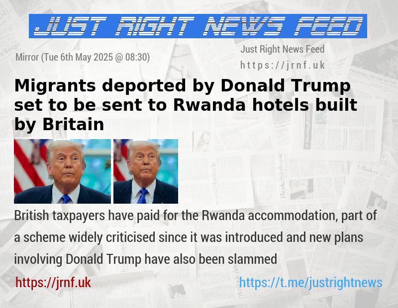Migrants deported by Donald Trump set to be sent to Rwanda hotels built by Britain