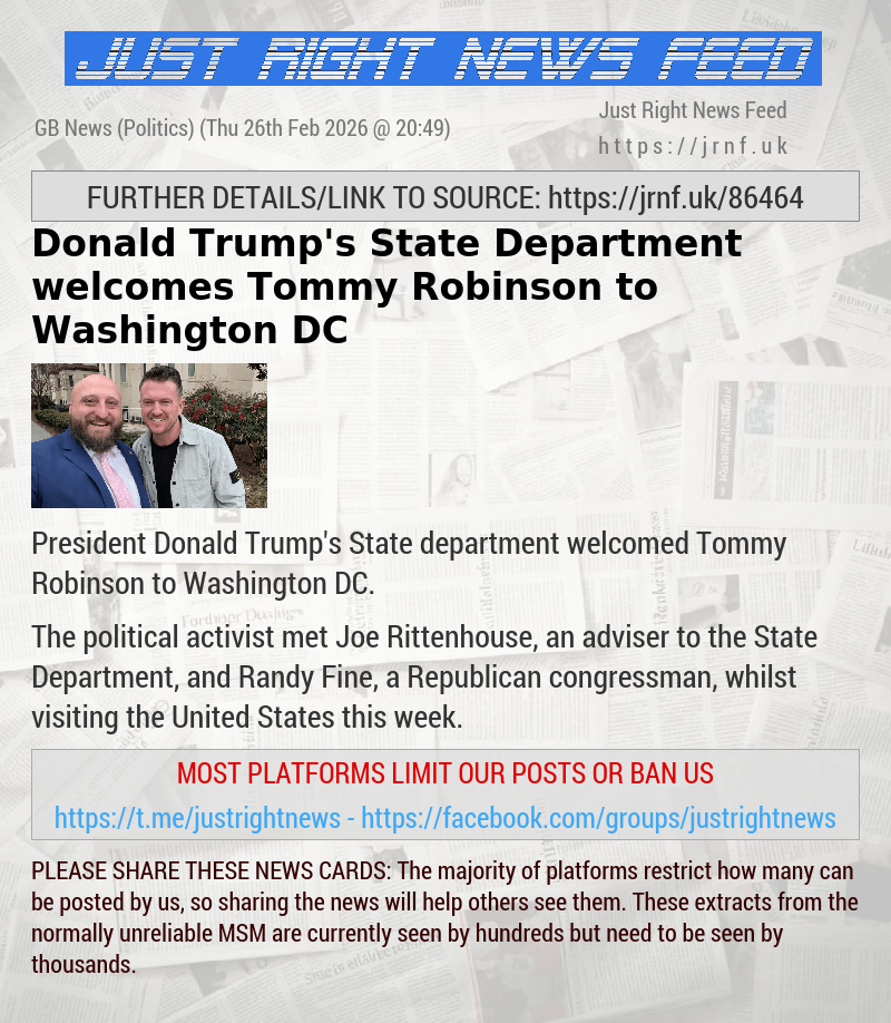 Donald Trump’s State Department welcomes Tommy Robinson to Washington DC