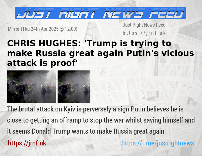 CHRIS HUGHES: ’Trump is trying to make Russia great again — Putin’s vicious attack is proof’