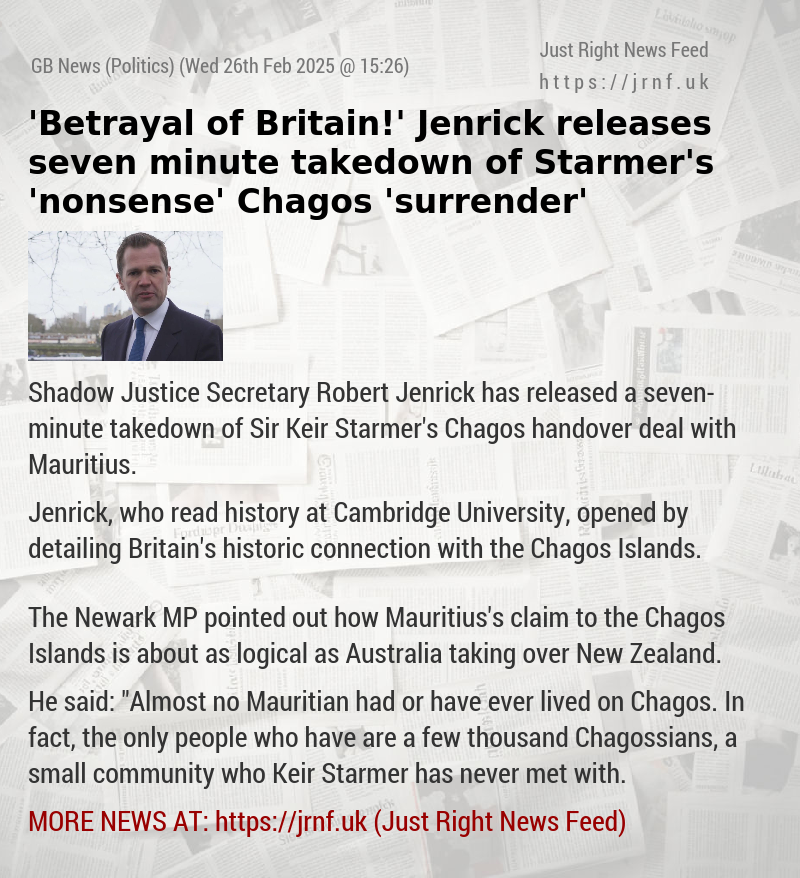 ’Betrayal of Britain!’ Jenrick releases seven—minute takedown of Starmer’s ’nonsense’ Chagos ’surrender’