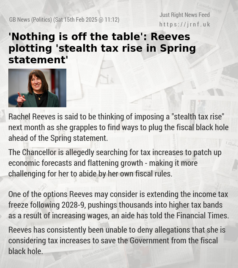 ’Nothing is off the table’: Reeves plotting ’stealth tax rise in Spring statement’