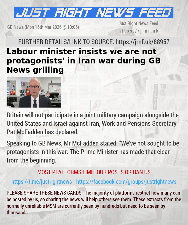 Labour minister insists ‘we are not protagonists’ in Iran war during GB News grilling