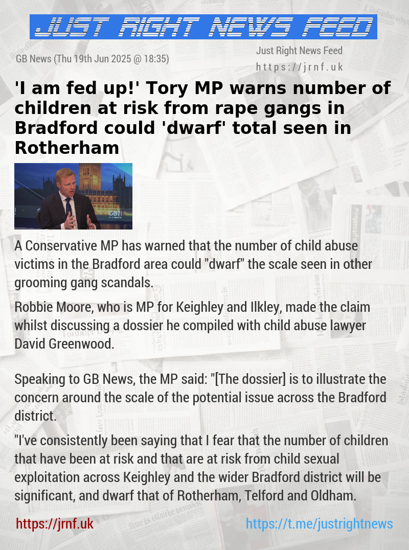 ’I am fed up!’ Tory MP warns number of children at risk from rape gangs in Bradford could ’dwarf’ total seen in Rotherham