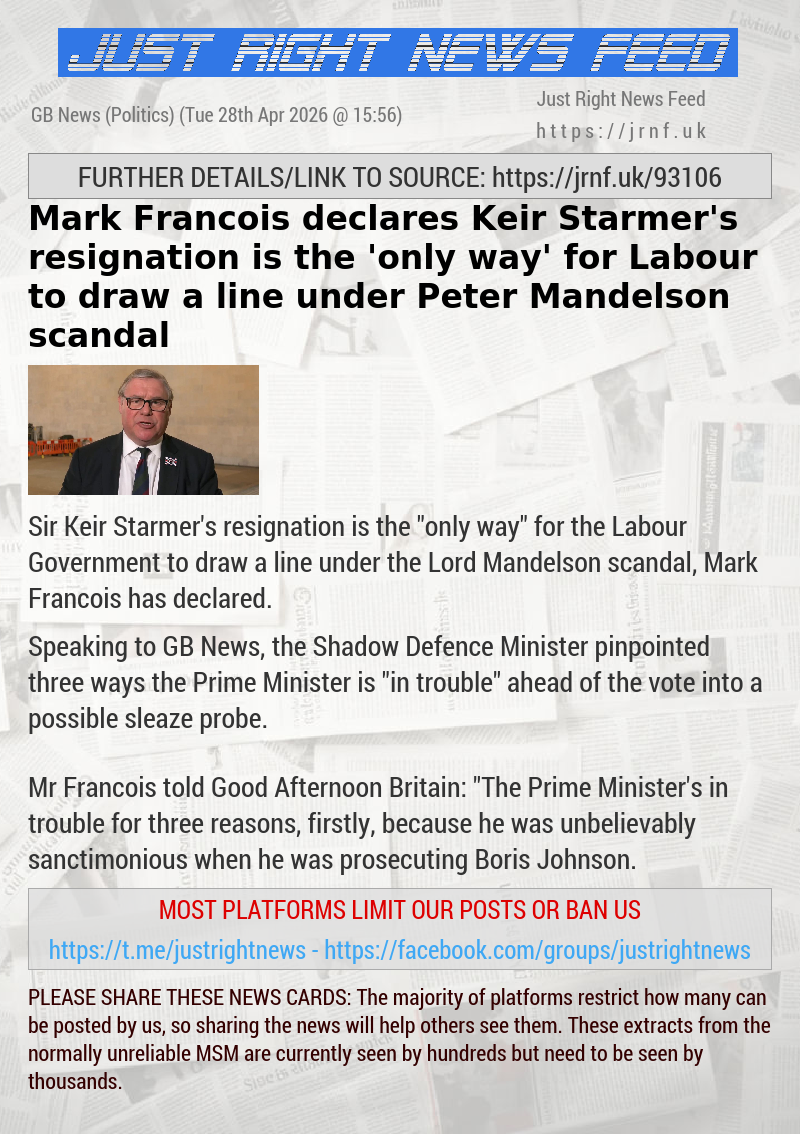 Mark Francois declares Keir Starmer’s resignation is the ’only way’ for Labour to draw a line under Peter Mandelson scandal