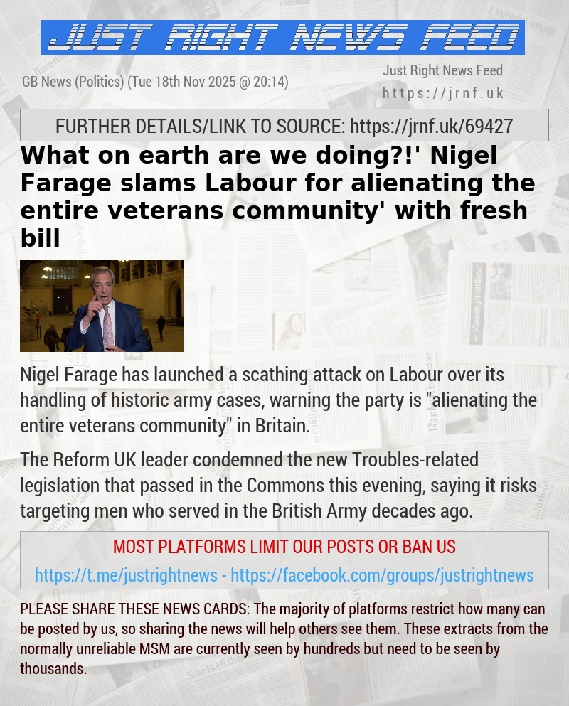 ‘What on earth are we doing?!’ Nigel Farage slams Labour for ‘alienating the entire veterans community’ with fresh bill