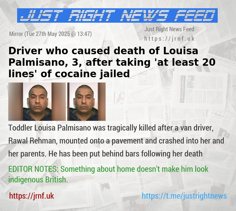 Driver who caused death of Louisa Palmisano, 3, after taking ’at least 20 lines’ of cocaine jailed