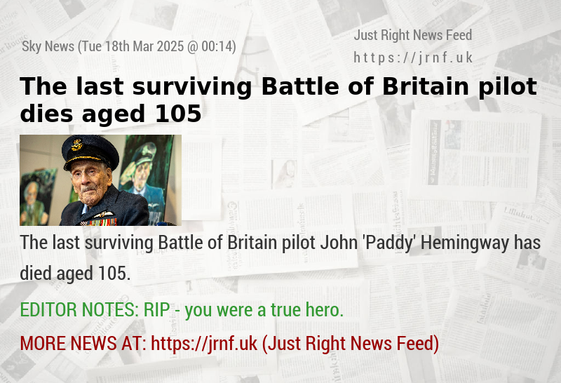 The last surviving Battle of Britain pilot dies aged 105
