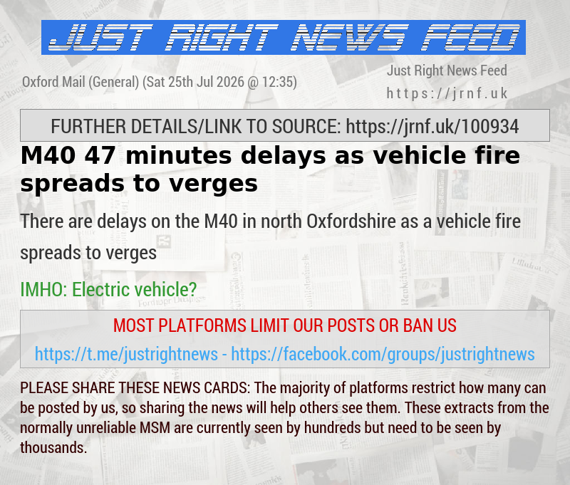 M40 47 minutes delays as vehicle fire spreads to verges