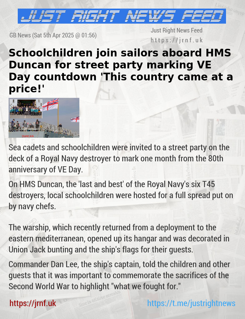 Schoolchildren join sailors aboard HMS Duncan for street party marking VE Day countdown — ’This country came at a price!’