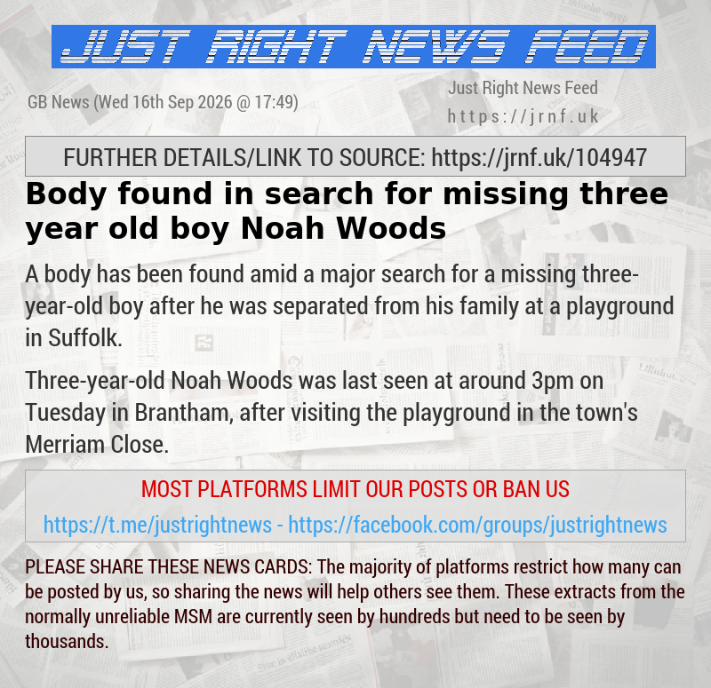 Body found in search for missing three—year—old boy Noah Woods