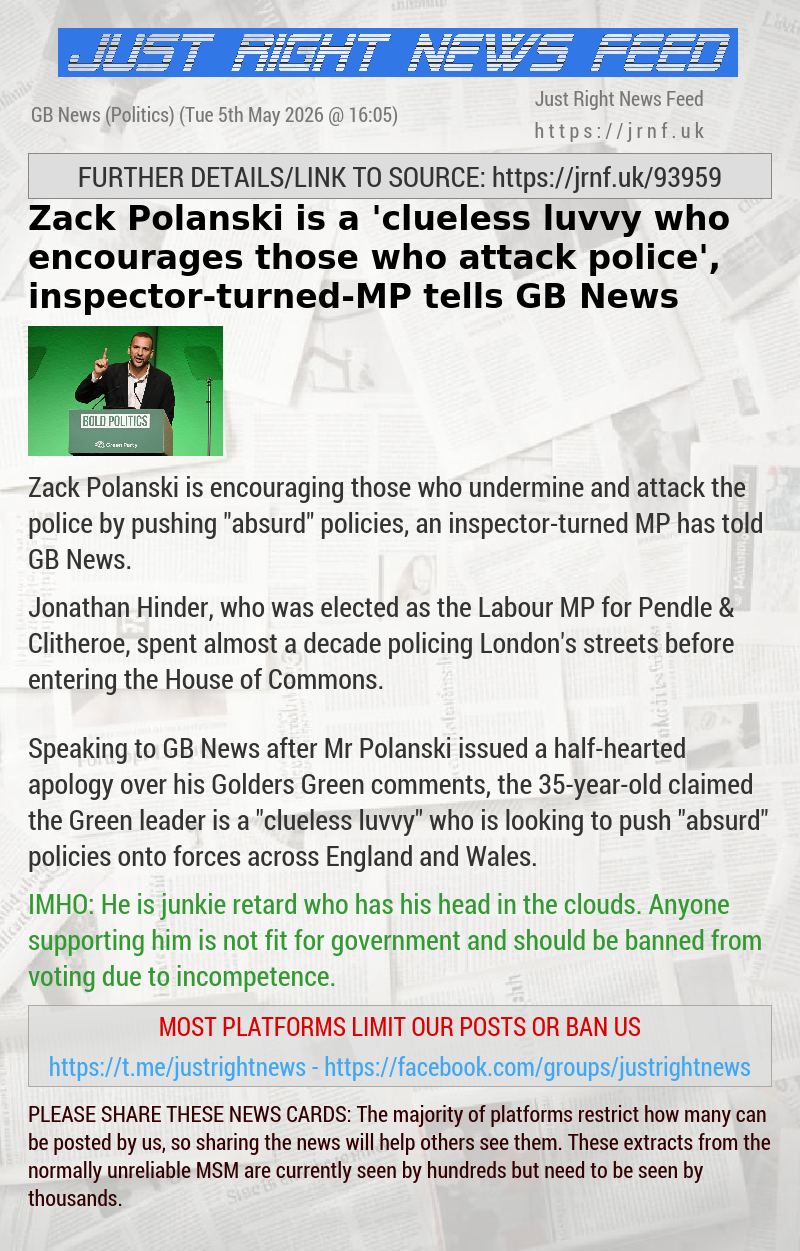 Zack Polanski is a ’clueless luvvy who encourages those who attack police’, inspector—turned—MP tells GB News
