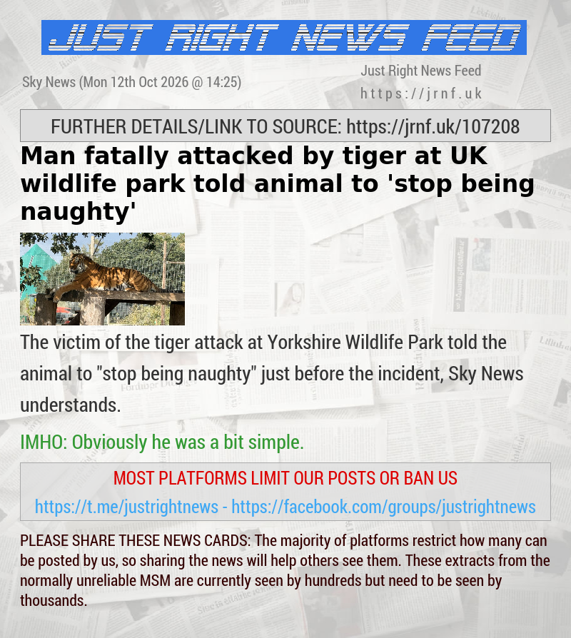 Man fatally attacked by tiger at UK wildlife park told animal to ’stop being naughty’