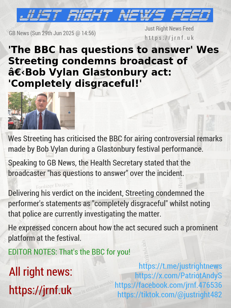 ’The BBC has questions to answer’ Wes Streeting condemns broadcast of ​Bob Vylan Glastonbury act: ’Completely disgraceful!’