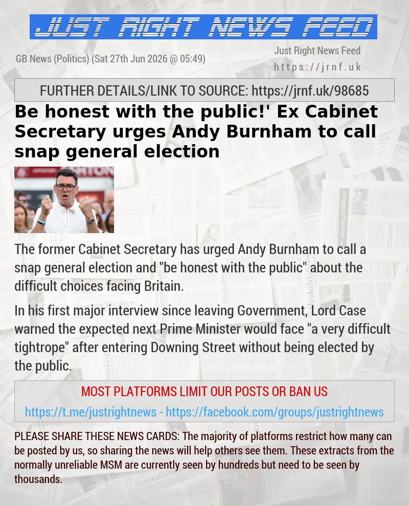 ‘Be honest with the public!’ Ex—Cabinet Secretary urges Andy Burnham to call snap general election