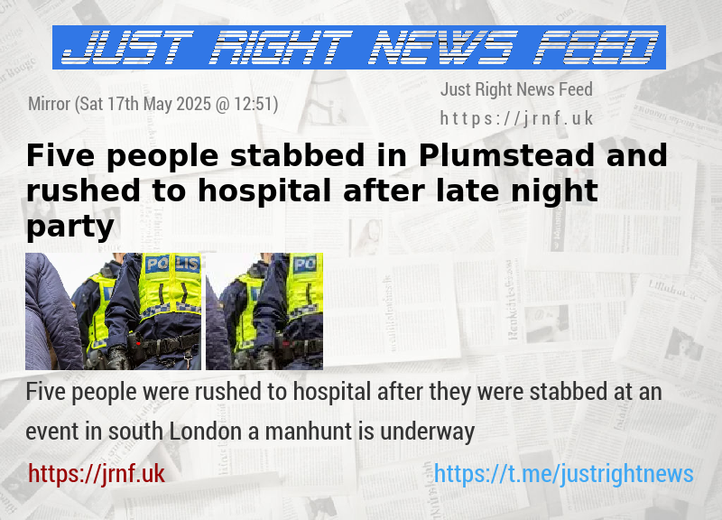 Five people stabbed in Plumstead and rushed to hospital after late—night party