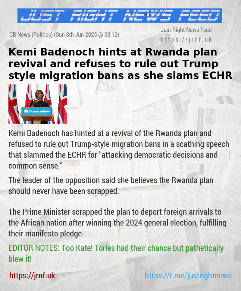 Kemi Badenoch hints at Rwanda plan revival and refuses to rule out Trump—style migration bans as she slams ECHR