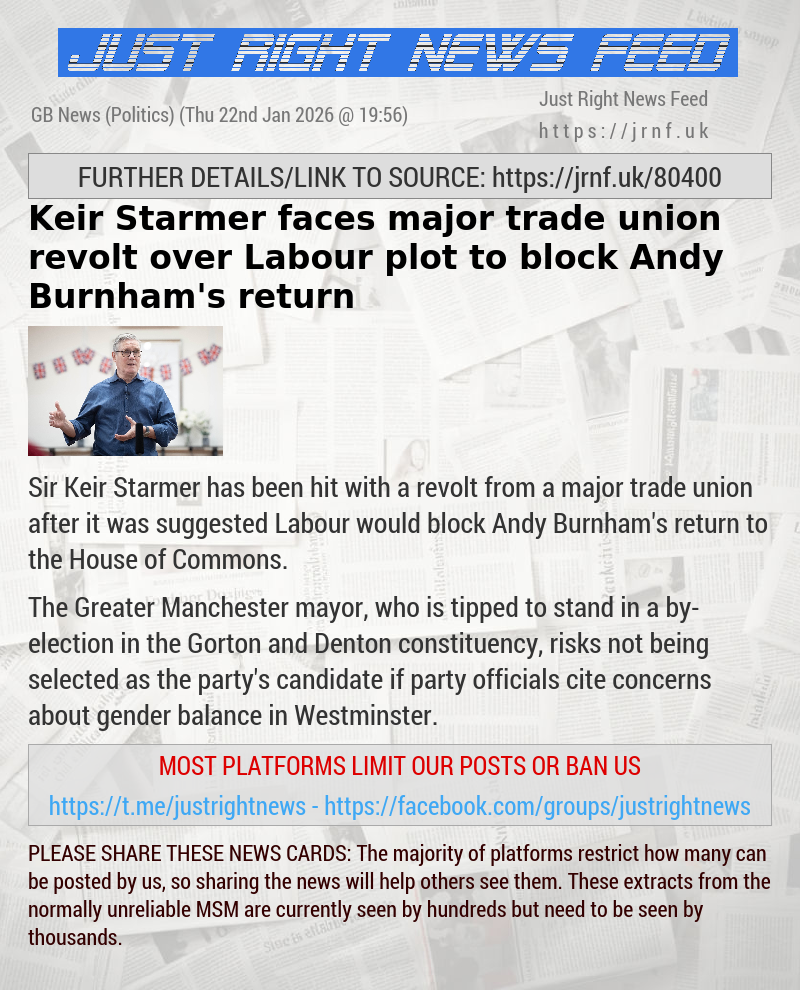 Keir Starmer faces major trade union revolt over Labour plot to block Andy Burnham’s return