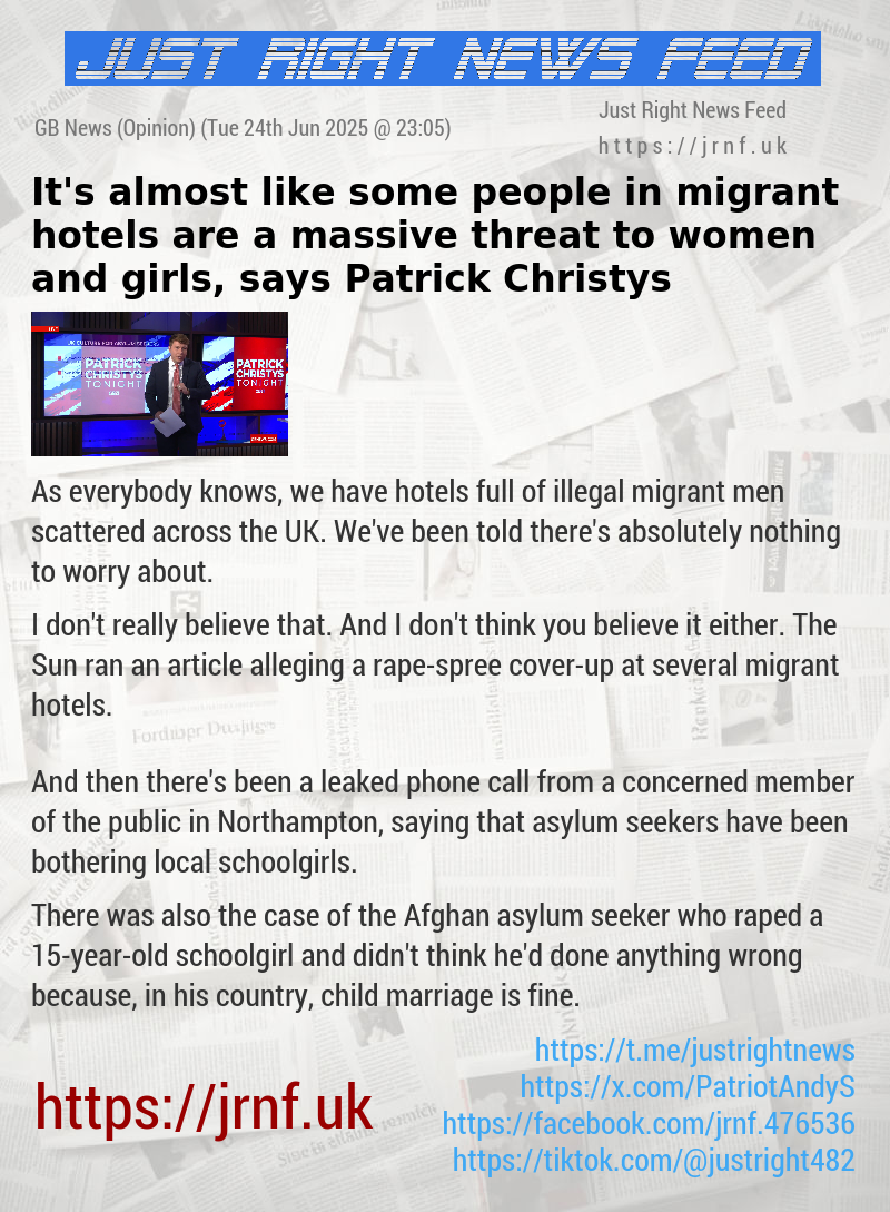 It’s almost like some people in migrant hotels are a massive threat to women and girls, says Patrick Christys