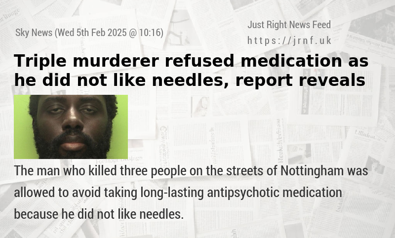 Triple murderer refused medication as he did not like needles, report reveals