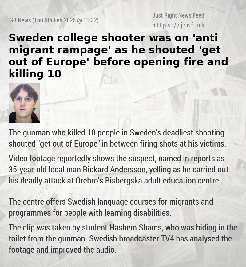 Sweden college shooter was on ’anti—migrant rampage’ as he shouted ’get out of Europe’ before opening fire and killing 10