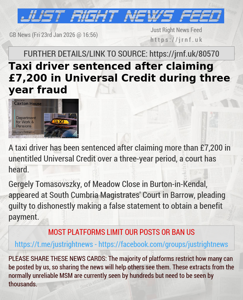 Taxi driver sentenced after claiming &pound;7,200 in Universal Credit during three—year fraud