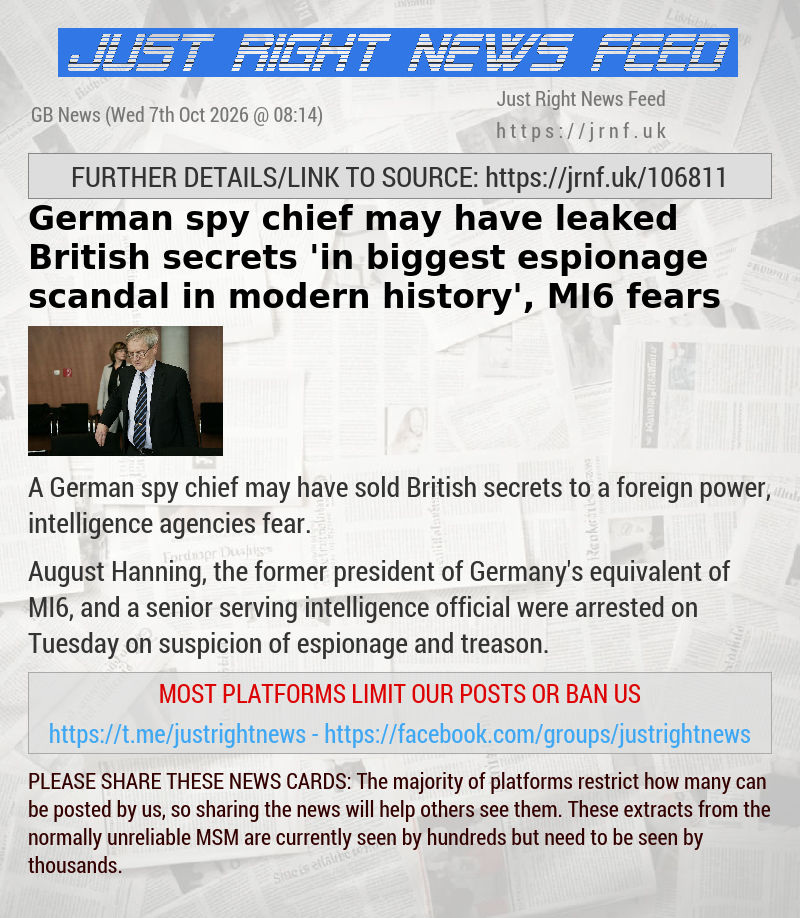 German spy chief may have leaked British secrets ’in biggest espionage scandal in modern history’, MI6 fears