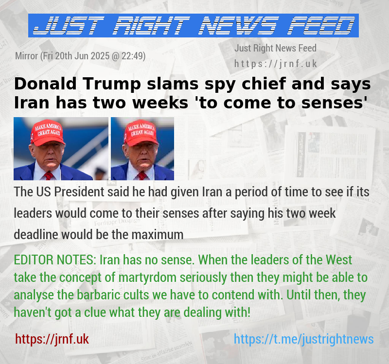 Donald Trump slams spy chief and says Iran has two weeks ’to come to senses’
