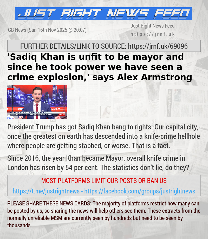 ’Sadiq Khan is unfit to be mayor and since he took power we have seen a crime explosion,’ says Alex Armstrong