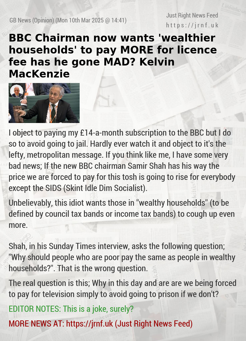 BBC Chairman now wants ’wealthier households’ to pay MORE for licence fee — has he gone MAD? — Kelvin MacKenzie