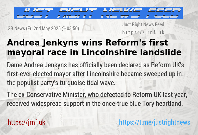 Andrea Jenkyns wins Reform’s first mayoral race in Lincolnshire landslide