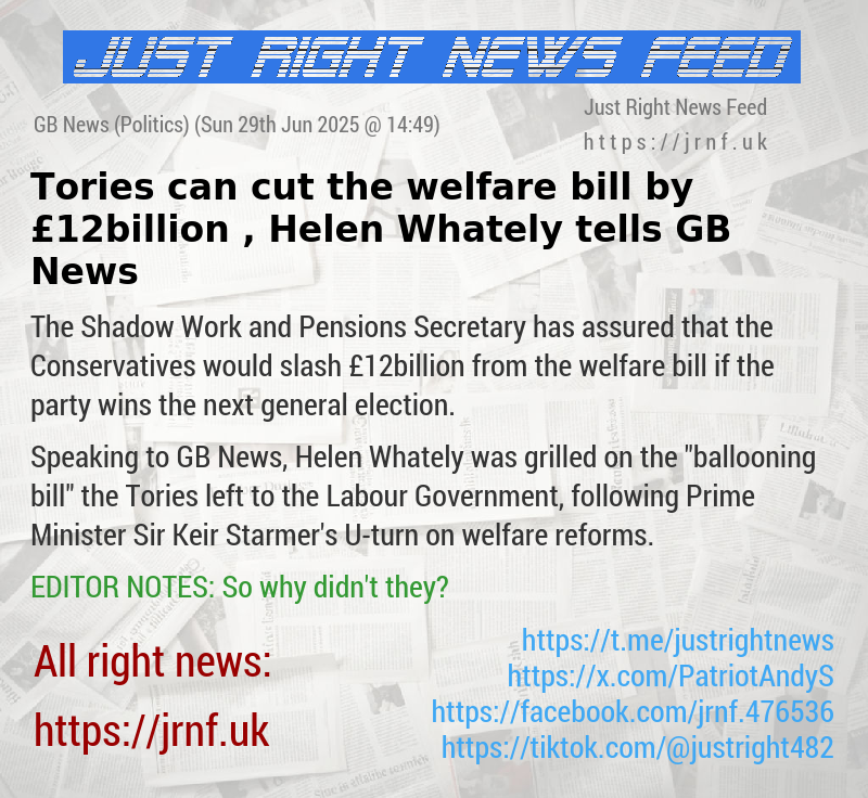 Tories can cut the welfare bill by “£12billion“, Helen Whately tells GB News