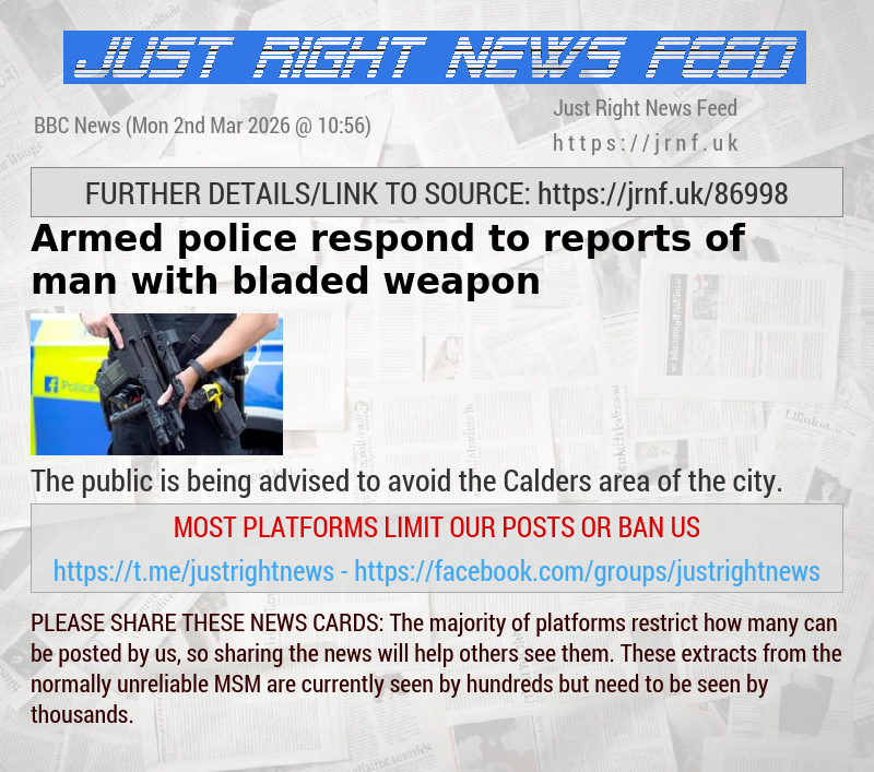 Armed police respond to reports of man with bladed weapon