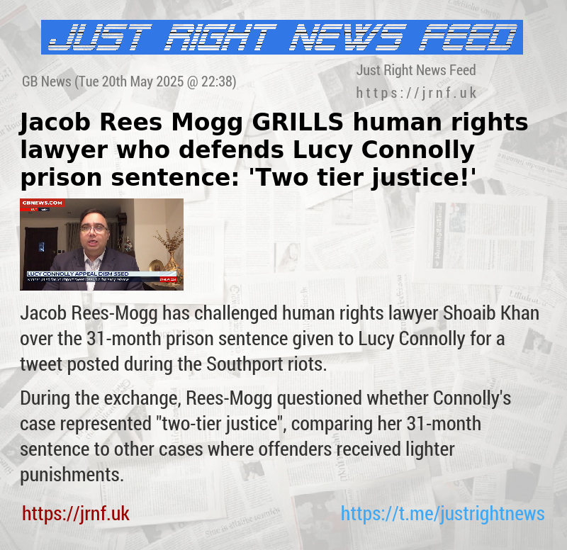 Jacob Rees—Mogg GRILLS human rights lawyer who defends Lucy Connolly prison sentence: ’Two—tier justice!’