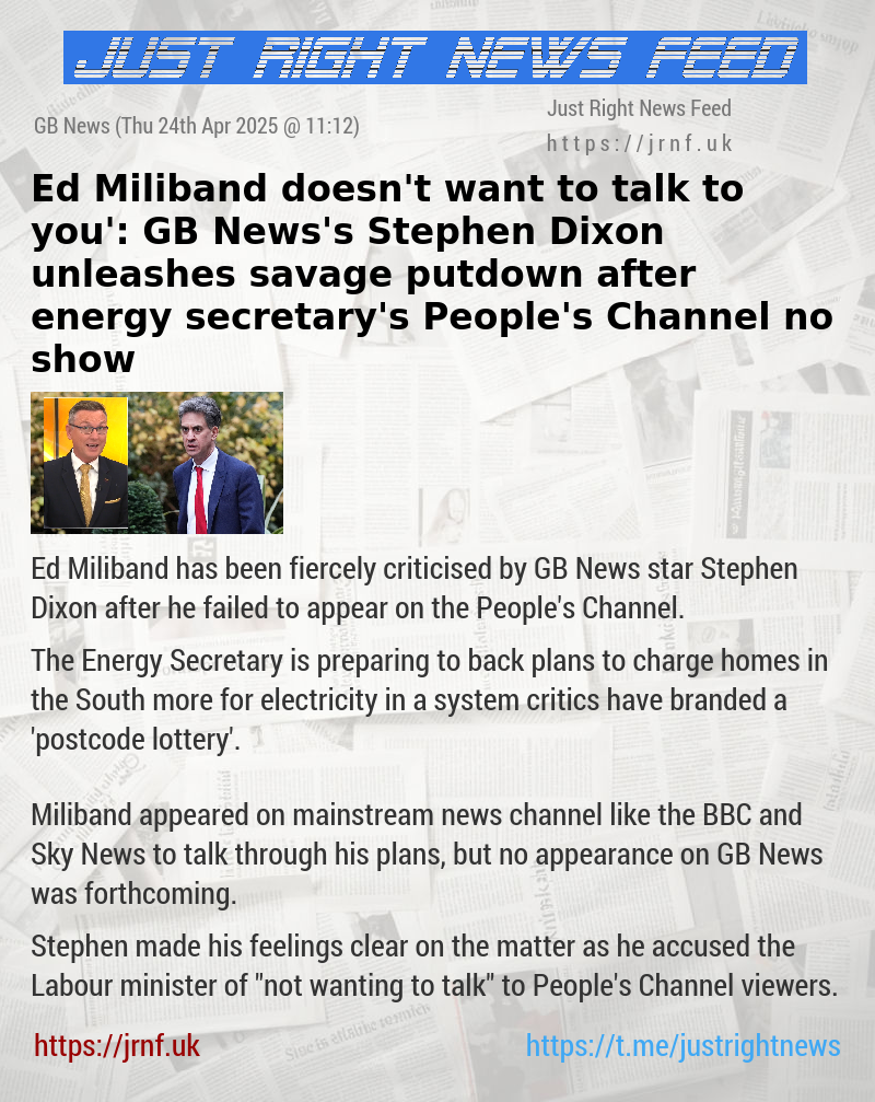Ed Miliband ‘doesn’t want to talk to you’: GB News’s Stephen Dixon unleashes savage putdown after energy secretary’s People’s Channel no—show
