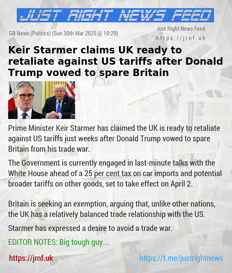 Keir Starmer claims UK ready to retaliate against US tariffs after Donald Trump vowed to spare Britain