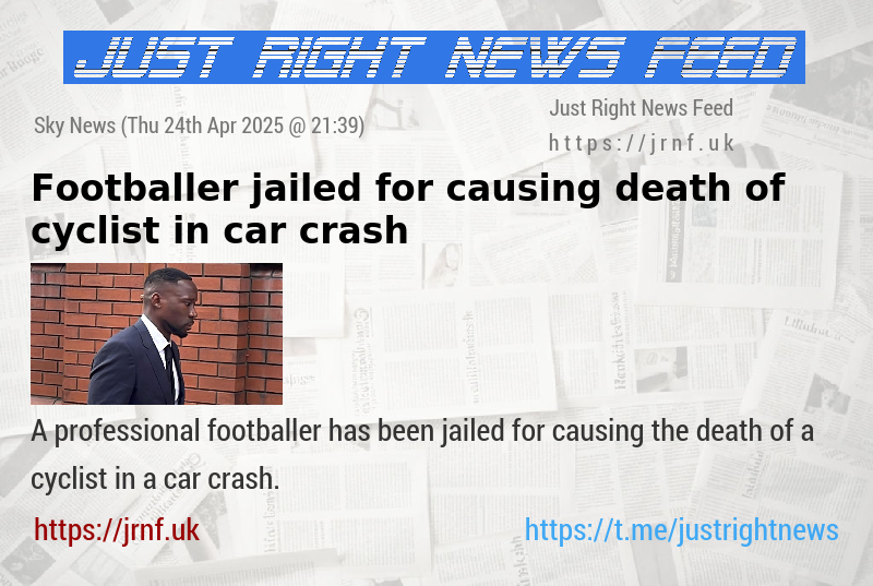 Footballer jailed for causing death of cyclist in car crash