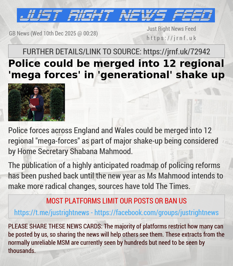 Police could be merged into 12 regional ’mega—forces’ in ’generational’ shake—up