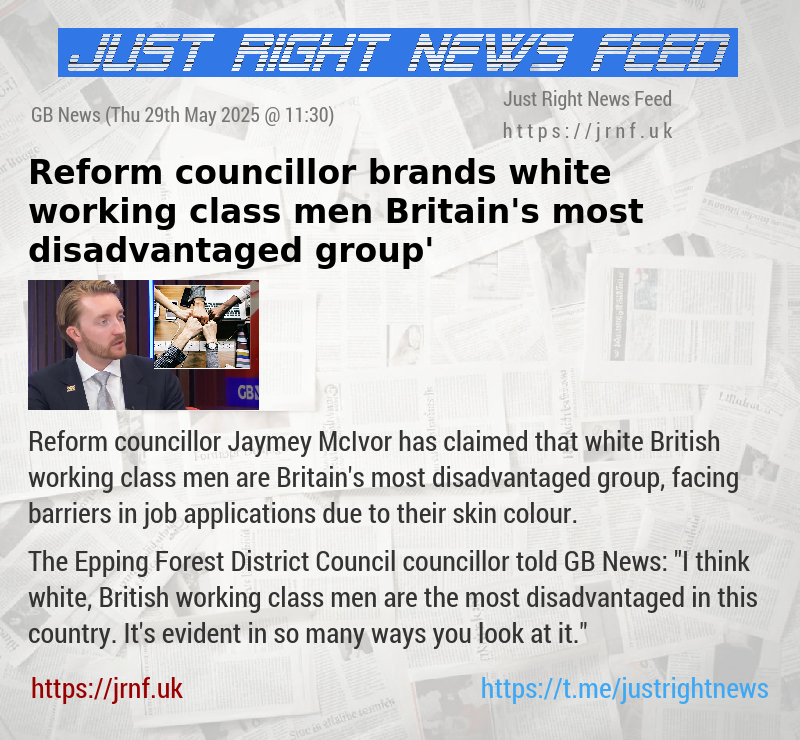 Reform councillor brands white working class men Britain’s ‘most disadvantaged group’
