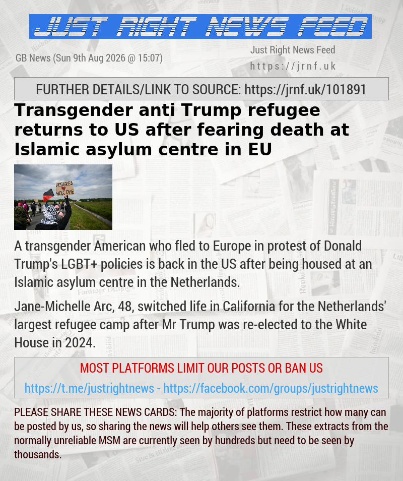Transgender anti—Trump refugee returns to US after fearing death at Islamic asylum centre in EU