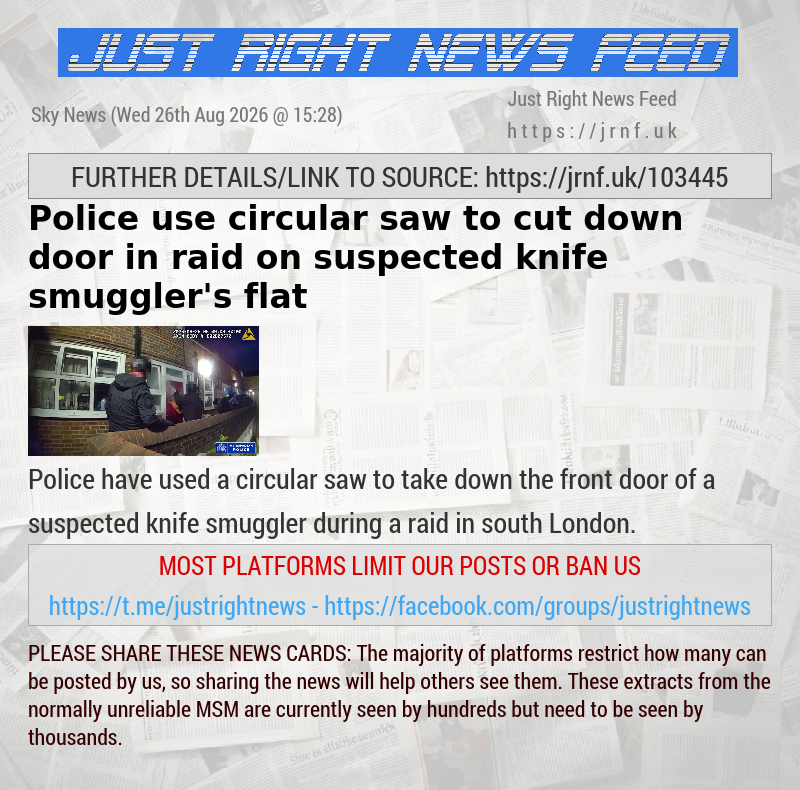 Police use circular saw to cut down door in raid on suspected knife smuggler’s flat