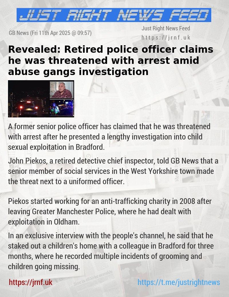 Revealed: Retired police officer claims he was threatened with arrest amid abuse gangs investigation