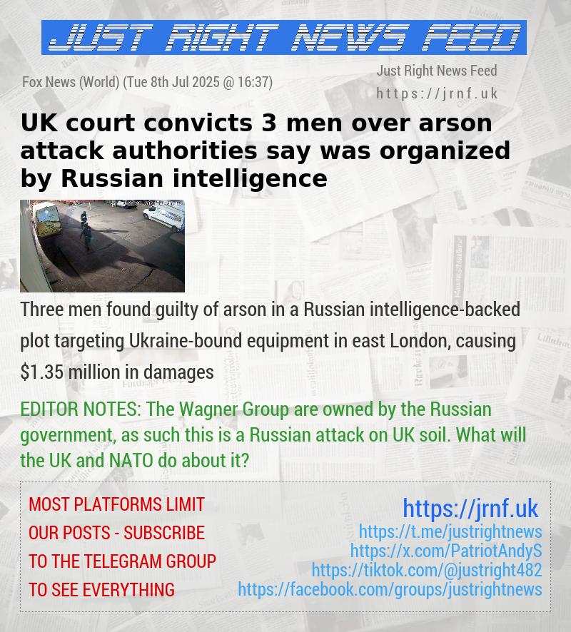 UK court convicts 3 men over arson attack authorities say was organized by Russian intelligence