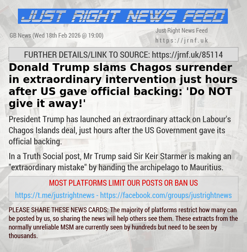 Donald Trump slams Chagos surrender in extraordinary intervention just hours after US gave official backing: ’Do NOT give it away!’